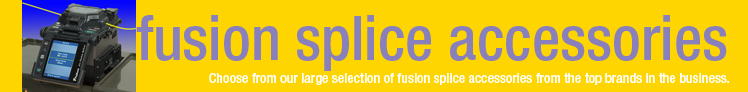 Fusion Splice Accessories