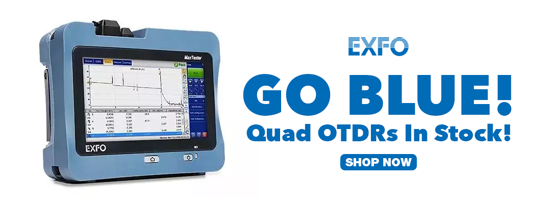 GO BLUE! EXFO Quad OTDRs in Stock!