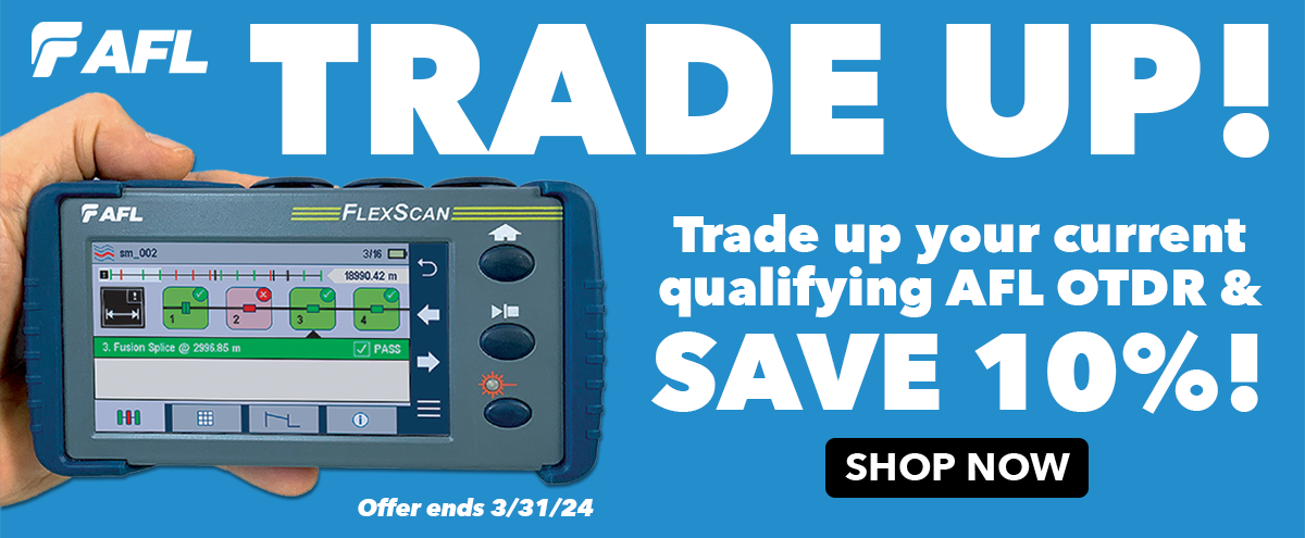 SAVE 10% when you trade up your current AFL OTDR - SHOP NOW